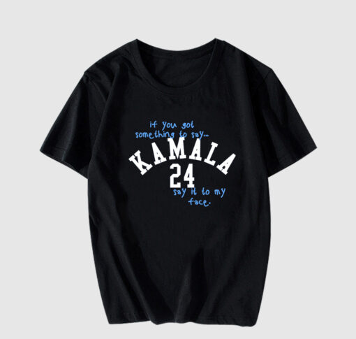 Kamala Say It To My Face T Shirt thd