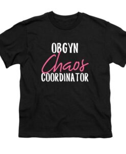 Obgyn Chaos Coordinator T-Shirt thd