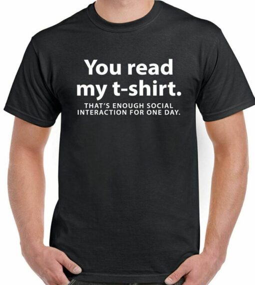 You Read My T-Shirt That's Enough Social Interaction For One Day shirt thd